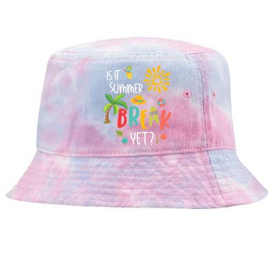 Is It Summer Break Yet Last Day of School Teacher Tie-Dyed Bucket Hat