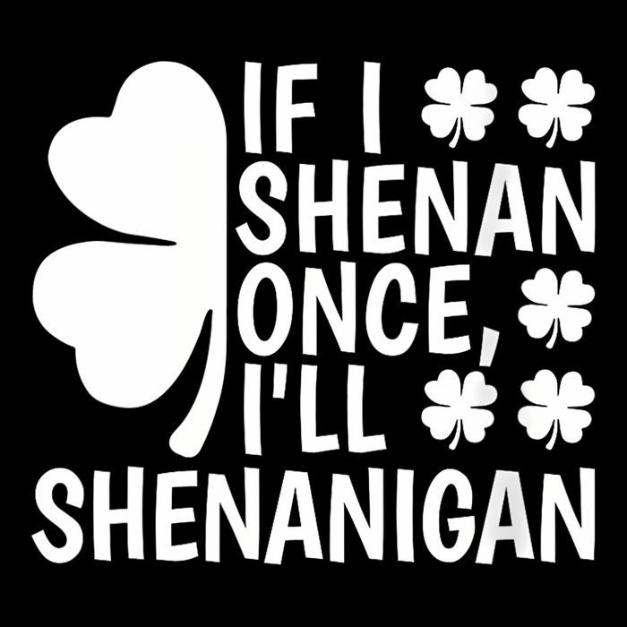 If I Shenan Once Ill Shenanigan Vneck Mousepad