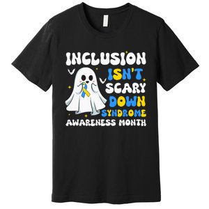 Inclusion Isnt Scary Down Syndrome Awareness Yellow And Blue Premium T-Shirt