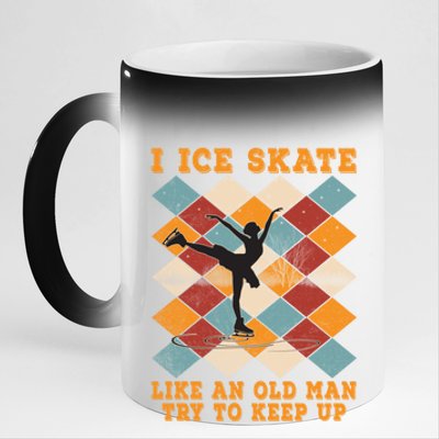 I Ice Skate Like An Old Try To Keep Up Funny Skater Ski Gift 11oz Black Color Changing Mug