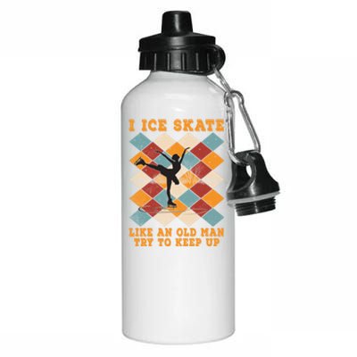 I Ice Skate Like An Old Try To Keep Up Funny Skater Ski Gift Aluminum Water Bottle