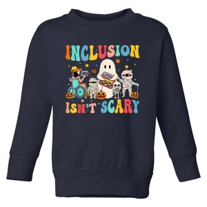 Inclusion IsnT Scary Teacher Skeleton Ghost Cute Halloween Toddler Sweatshirt