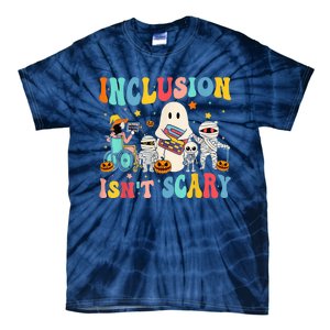 Inclusion IsnT Scary Teacher Skeleton Ghost Cute Halloween Tie-Dye T-Shirt