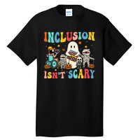 Inclusion IsnT Scary Teacher Skeleton Ghost Cute Halloween Tall T-Shirt