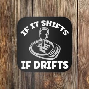 If It Shifts It Drifts Drift Racing Cars Coaster