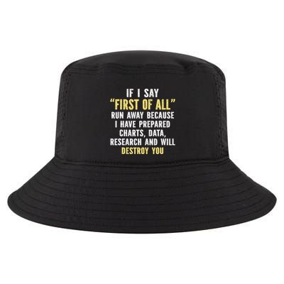 If I Say First Of All Run Away Cool Comfort Performance Bucket Hat
