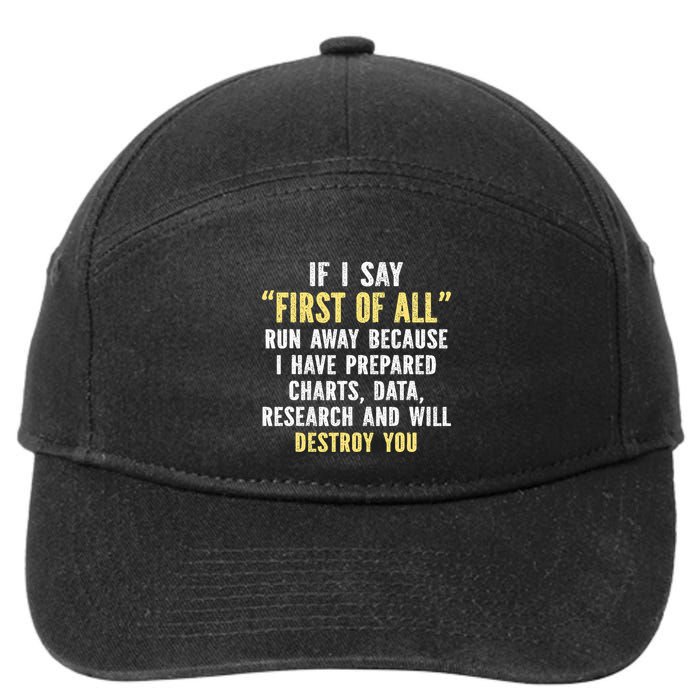 If I Say First Of All Run Away 7-Panel Snapback Hat