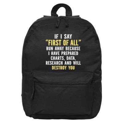 If I Say First Of All Run Away 16 in Basic Backpack
