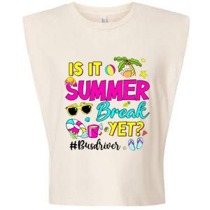 Is It Summer Break Yet Bus Driver Last Day Of School Garment-Dyed Women's Muscle Tee