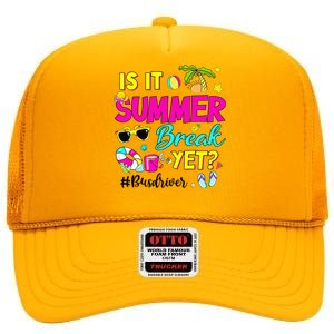 Is It Summer Break Yet Bus Driver Last Day Of School High Crown Mesh Back Trucker Hat