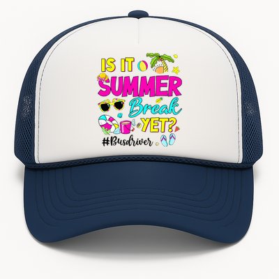 Is It Summer Break Yet Bus Driver Last Day Of School Trucker Hat