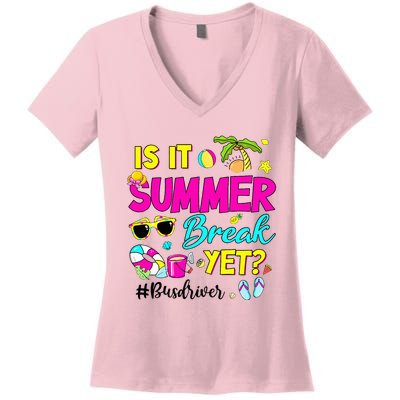 Is It Summer Break Yet Bus Driver Last Day Of School Women's V-Neck T-Shirt