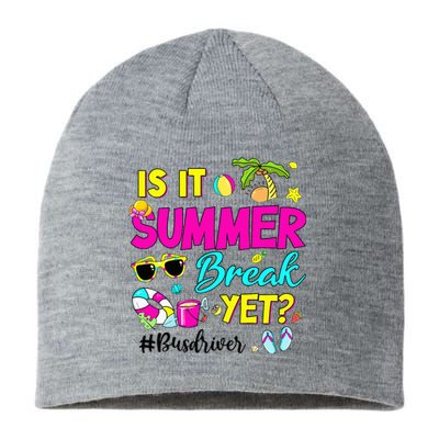 Is It Summer Break Yet Bus Driver Last Day Of School Sustainable Beanie