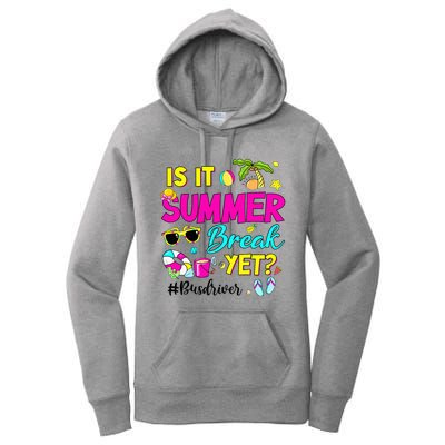 Is It Summer Break Yet Bus Driver Last Day Of School Women's Pullover Hoodie