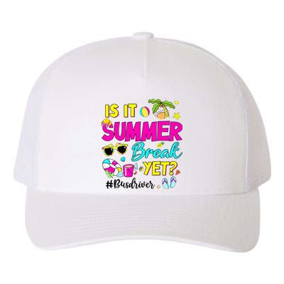 Is It Summer Break Yet Bus Driver Last Day Of School Yupoong Adult 5-Panel Trucker Hat