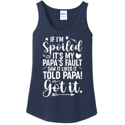 If IM Spoiled ItS My PapaS Fault Saw It Liked It Ladies Essential Tank