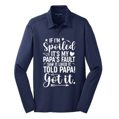 If IM Spoiled ItS My PapaS Fault Saw It Liked It Silk Touch Performance Long Sleeve Polo