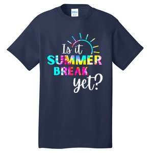 Is It Summer Break Yet Teacher Appreciation Tall T-Shirt