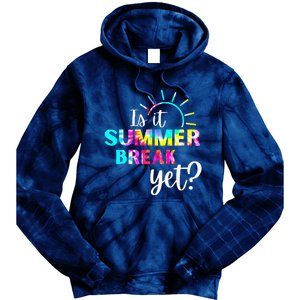 Is It Summer Break Yet Teacher Appreciation Tie Dye Hoodie