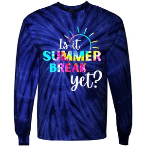 Is It Summer Break Yet Teacher Appreciation Tie-Dye Long Sleeve Shirt