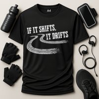 If It Shifts It Drifts Funny Racing Car Mechanic Gift Cute Gift Cooling Performance Crew T-Shirt