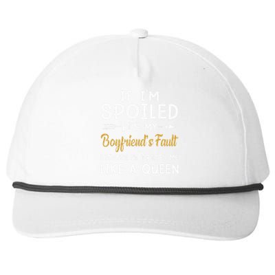 If Im Spoiled Its My Boyfriends Fault Because He Treats Snapback Five-Panel Rope Hat