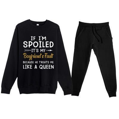 If Im Spoiled Its My Boyfriends Fault Because He Treats Premium Crewneck Sweatsuit Set