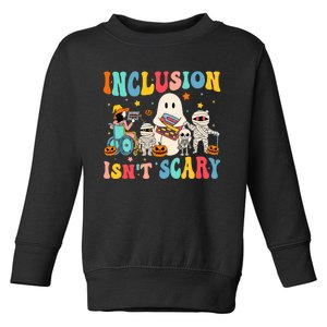 Inclusion IsnT Scary Teacher Skeleton Ghost Cute Halloween Toddler Sweatshirt