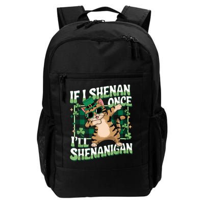 If I Shenan Once I’ll Shenanigan Dabbing Cat St Patricks Day Daily Commute Backpack
