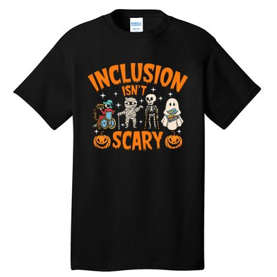 Inclusion IsnT Scary Halloween Awareness Tall T-Shirt