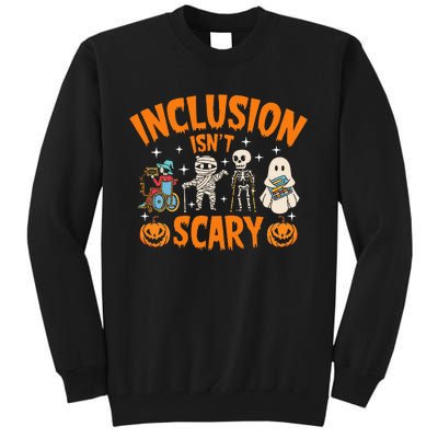 Inclusion IsnT Scary Halloween Awareness Tall Sweatshirt