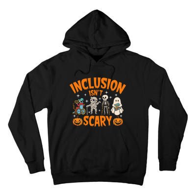 Inclusion IsnT Scary Halloween Awareness Tall Hoodie