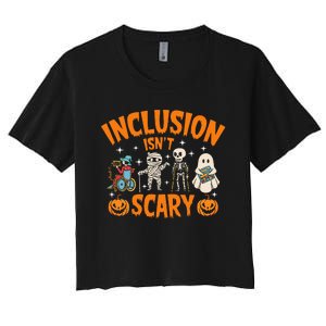 Inclusion IsnT Scary Halloween Awareness Women's Crop Top Tee