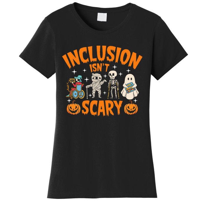 Inclusion IsnT Scary Halloween Awareness Women's T-Shirt