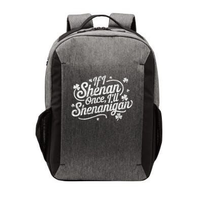If I Shenan Once I’ll Shenanigan St Patricks Day Vector Backpack