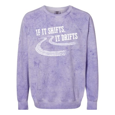 If It Shifts It Drifts Funny Racing Car Mechanic Gift Colorblast Crewneck Sweatshirt