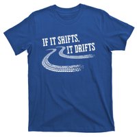 If It Shifts It Drifts Funny Racing Car Mechanic Gift T-Shirt