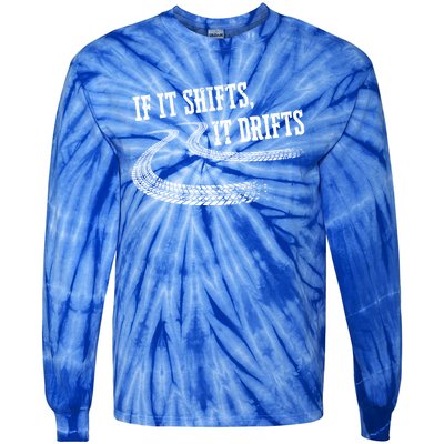 If It Shifts It Drifts Funny Racing Car Mechanic Gift Tie-Dye Long Sleeve Shirt