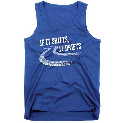 If It Shifts It Drifts Funny Racing Car Mechanic Gift Tank Top