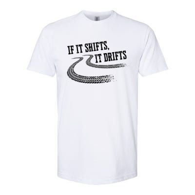 If It Shifts It Drifts Funny Racing Car Mechanic Gift Softstyle CVC T-Shirt