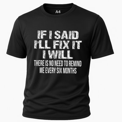 If I Said ILl Fix It I Will Funny Handyman Mechanic Cooling Performance Crew T-Shirt