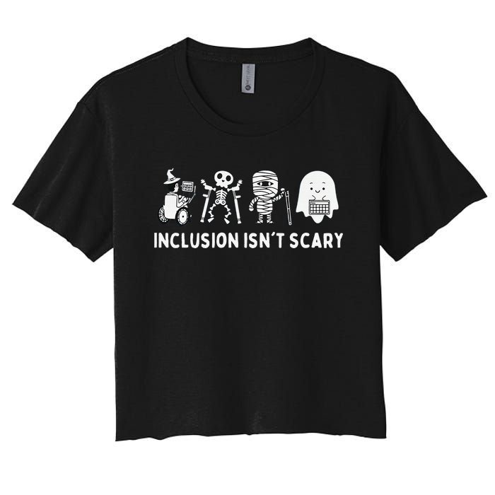 Inclusion IsnT Scary Slp Halloween Sped Teacher Inclusion Women's Crop Top Tee