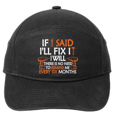 If I Said I'll Fix it I Will Funny Mechanic Handyman Tools 7-Panel Snapback Hat