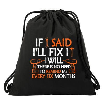 If I Said I'll Fix it I Will Funny Mechanic Handyman Tools Drawstring Bag