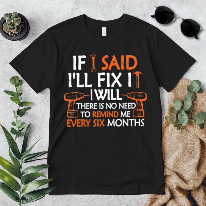 If I Said I'll Fix it I Will Funny Mechanic Handyman Tools Premium T-Shirt