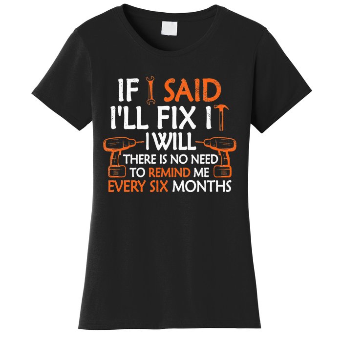 If I Said I'll Fix it I Will Funny Mechanic Handyman Tools Women's T-Shirt