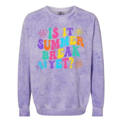 Is It Summer Break Yet Last Day Of School Teacher Vacation Colorblast Crewneck Sweatshirt