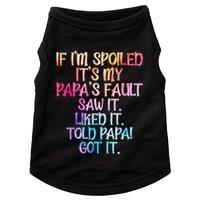 If Im Spoiled Its My Papas Fault Funny Spoiling Doggie Tank