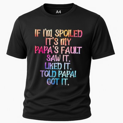 If Im Spoiled Its My Papas Fault Funny Spoiling Performance Shirt