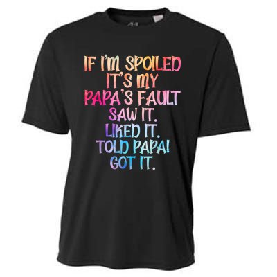 If Im Spoiled Its My Papas Fault Funny Spoiling Cooling Performance Crew T-Shirt